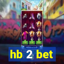 hb 2 bet